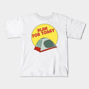 Plan for Today Kids T-Shirt